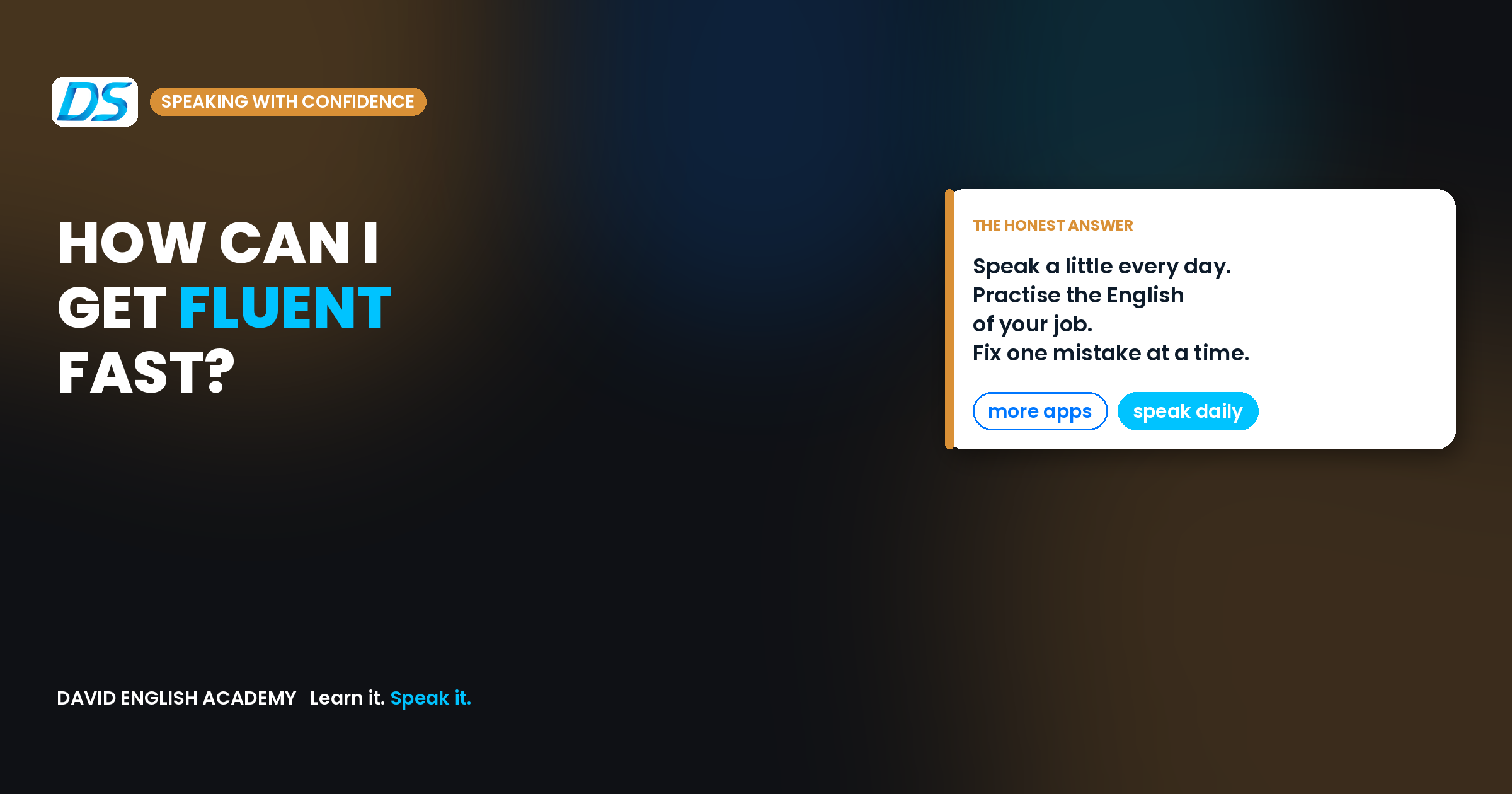 David English Academy featured image: How can I get FLUENT fast? Honest-answer card: speak daily, practise your job English.